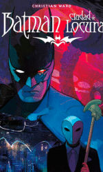 BATMAN: CIUDAD DE LOCURA